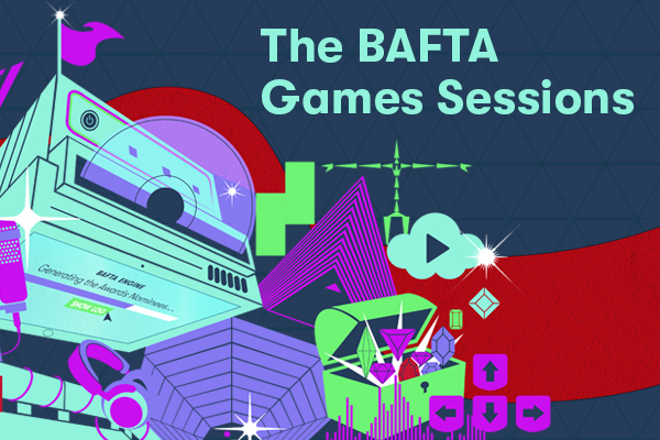 BAFTA Games Sessions