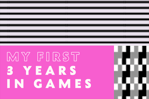 My First 3 Years in Games | Fy 3 Blynedd Cyntaf mewn Gemau 