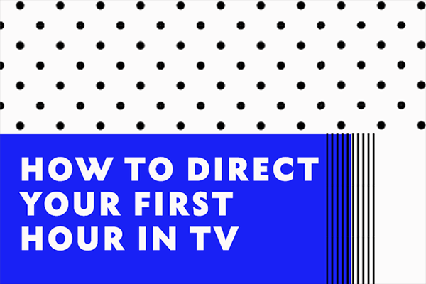 How to Direct Your First Hour in TV | Sut i Gyfarwyddo’ch Awr Gyntaf o Deledu