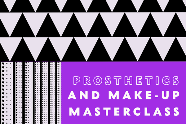 Prosthetics and Make Up Masterclass | Dosbarth Meistr Prostheteg a Cholur